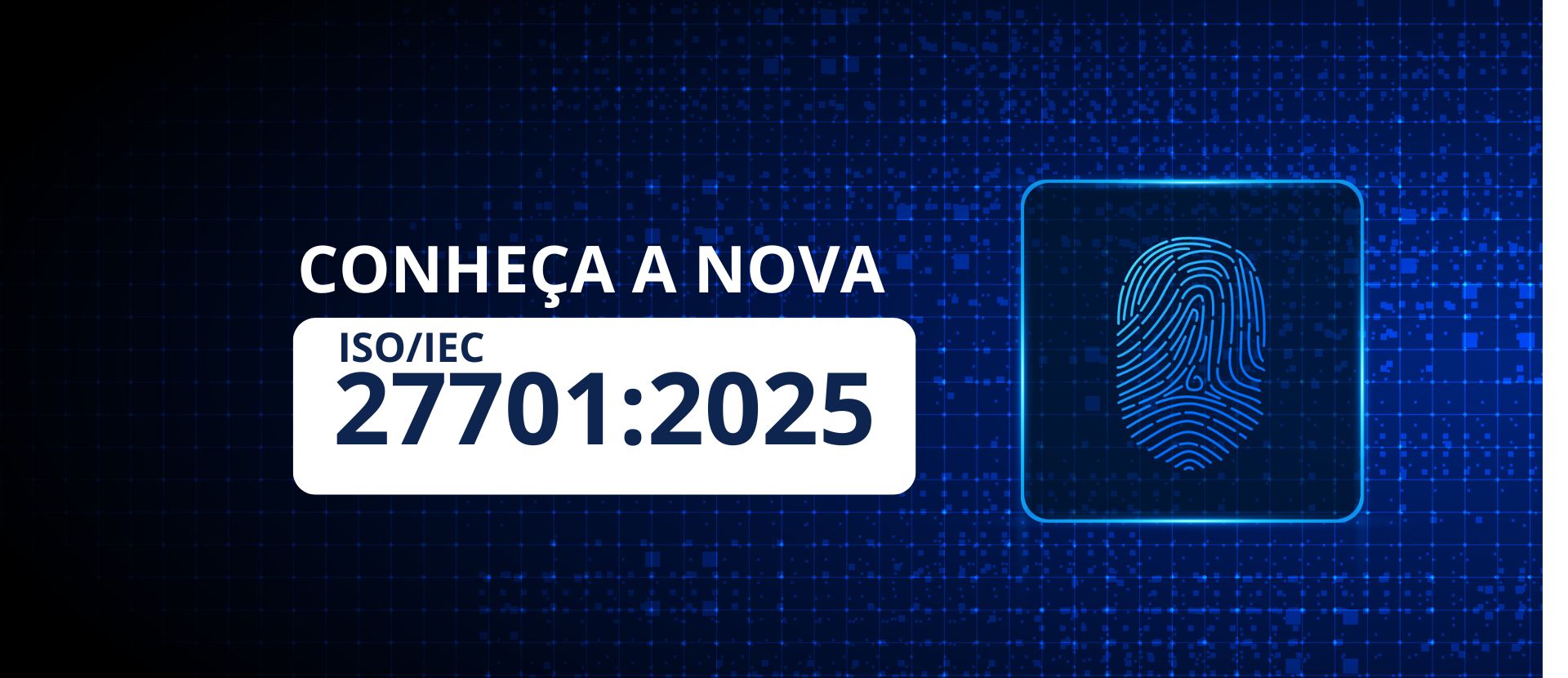 Conheça a nova ISO/IEC 27701:2025 - Sistema de Gestão de Privacidade da Informação