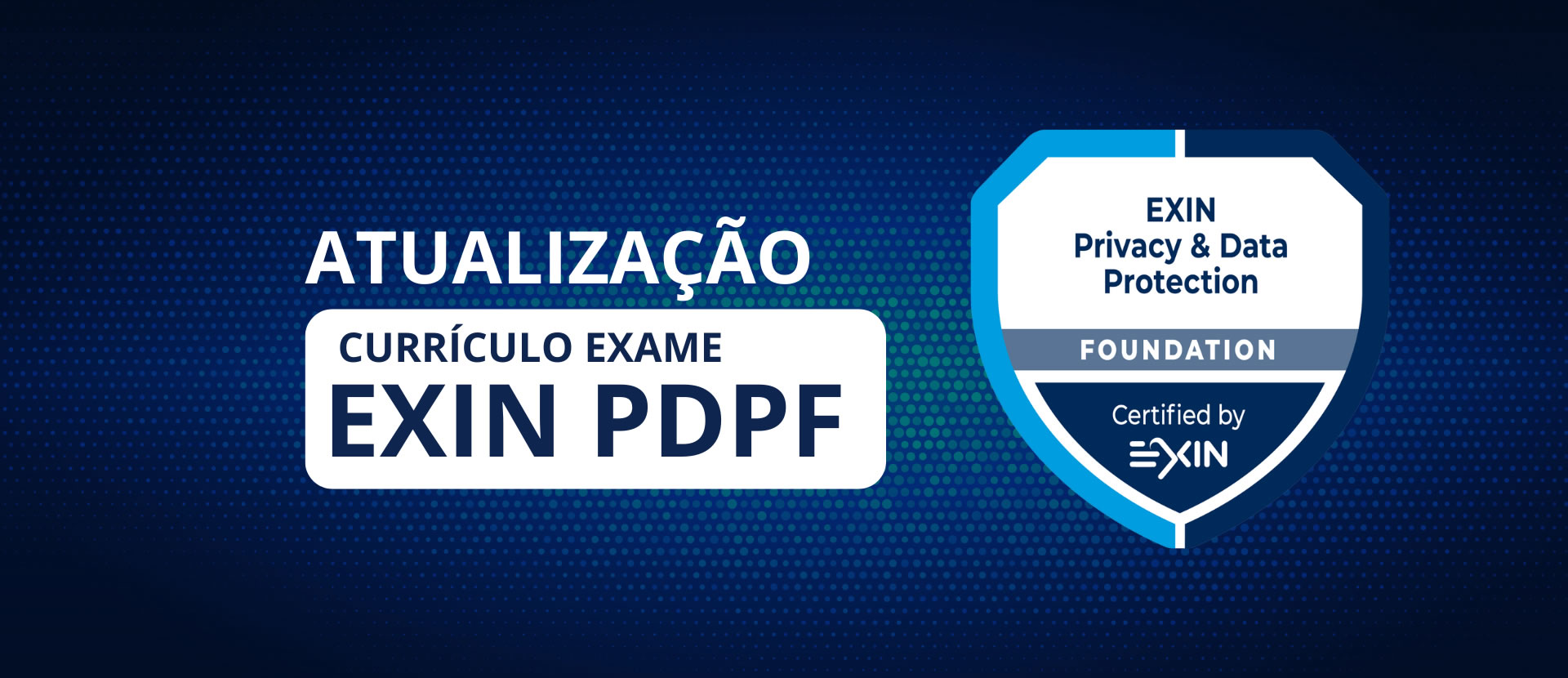 EXIN atualiza o exame PDPF: veja o que mudou para quem está na busca da credencial de DPO